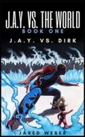 J.A.Y. vs. The World Book One: J.A.Y. vs. Dirk