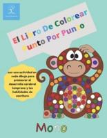 El Libro de Colorear Punto por Punto: Un libro de colorear para niños entre 3-5 años