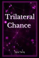 Trilateral Chance