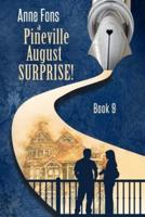 A Pineville August - Surprise!: Book 9