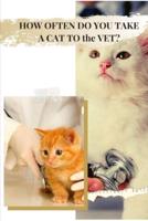 HOW OFTEN DO YOU TAKE A CAT TO thе VET?: HOW FREQUENTLY CATS SHOULD SEE thе VET