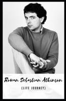 Rowan Sebastian Atkinson (Life Journey)