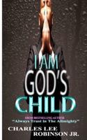 I AM GOD"S CHILD
