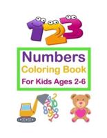 123 Numbers Coloring Book for Kids Ages 2-6: Coloring Pages of Numbers 1 to 10 with fun, large and easy variety pictures for Toddlers, Preschoolers and Kindergarten