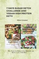 7 Days Sugar Detox Challenge and Vegan high Protein Keto: Meal Plans for Dinner, Lunch, Breakfast, and Snacks  to get a Toned Body