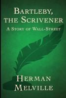 Bartleby, the Scrivener by Herman Melville(Annotated)