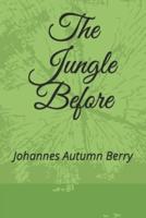 The Jungle Before: By Johannes Autumn Berry