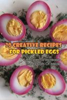 30 Creative Recipes For Pickled Eggs