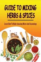 Guide To Mixing Herbs & Spices