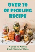 Over 30 Of Pickling Recipe