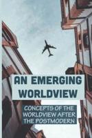 An Emerging Worldview