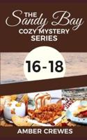 The Sandy Bay Cozy Mystery Series: 16-18