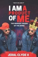 I Am A Product of Me : Mirror of the mind theory