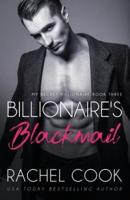 Billionaire's Blackmail: An Enemies To Lovers Adult Billionaire Romance