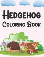 Hedgehog Coloring Book: Hedgehog Coloring Book For Kids