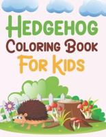 Hedgehog Coloring Book For Kids: Hedgehog Coloring Book For Girls