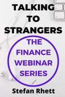 Talking To Strangers: The Finance Webinar Series