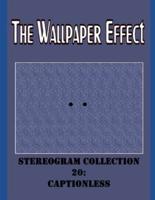 The Wallpaper Effect: Stereogram Collection 20: Captionless