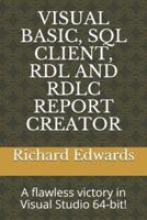VISUAL BASIC, SQL CLIENT,  RDL AND RDLC REPORT CREATOR: A flawless victory in Visual Studio 64-bit!