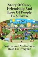 Story Of Care, Friendship And Love Of People In A Town