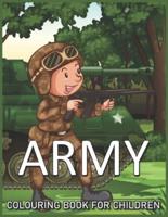 Army Colouring Book For Children : Fantastic Activity Book and Great Gift for Boys, Girls