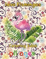 Love Flamingos coloring book  all ages: 8.5''x11''/Flamingo  coloring book