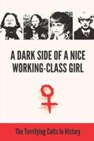A Dark Side Of A Nice Working-Class Girl