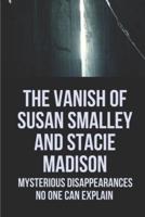 The Vanish Of Susan Smalley And Stacie Madison