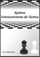 Ajedrez Entrenamiento de Táctica: Sistema de entrenamiento para mejorar la Táctica