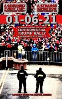 01-06-21 : A Twisted Journey Into The Controversial Trump Rally