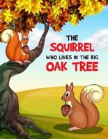 The Squirrel Who Lives in the Big Oak Tree: A Coloring Book