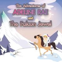 The Adventures of Adeline Rae: Adeline Rae and the Falcon Jewel