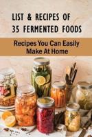 List & Recipes Of 35 Fermented Foods