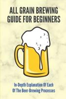 All Grain Brewing Guide For Beginners
