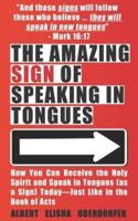 The Amazing Sign of Speaking in Tongues