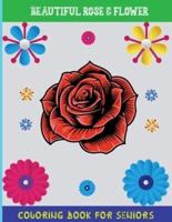 Beautiful Rose and Flower Coloring Book for Seniors: Easy Flower and Rose Coloring Book for Children, Seniors and Alzheimer's Patients
