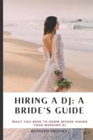 Hiring a DJ: A Bride's Guide: What you need to know before hiring your wedding DJ