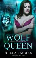 Wolf Queen: A Dark Mafia Shifter Romance
