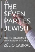 THE SEVEN PARTIES JEWISH: AND ITS RELATIONSHIP WITH RETURN OF CHRIST