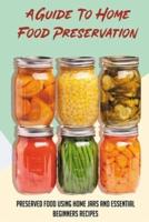 A Guide To Home Food Preservation