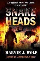 Snakeheads: A Chelmin and Spaulding CID Mystery