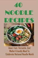 40 Noodle Recipes