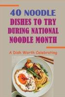 40 Noodle Dishes To Try During National Noodle Month