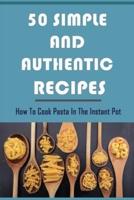 50 Simple And Authentic Recipes