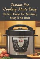 Instant Pot Cooking Made Easy