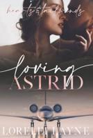 Loving Astrid: Hearts & Tailwinds Book 2