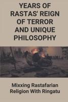 Years Of Rastas' Reign Of Terror And Unique Philosophy