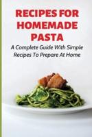 Recipes For Homemade Pasta