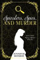 Spinsters, Spies, and Murder: Victoria Parker Regency Mysteries Book Five