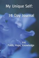 My Unique Self: 31-day Journal: IRIS: Wisdom, Hope, Trust